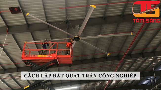 Cách lắp đặt quạt trần công nghiệp