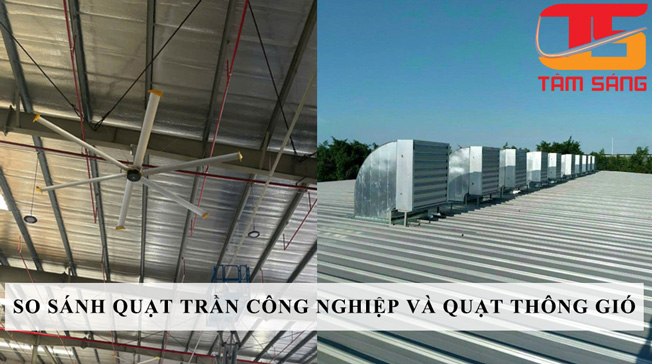 So sánh quạt trần công nghiệp và quạt thông gió